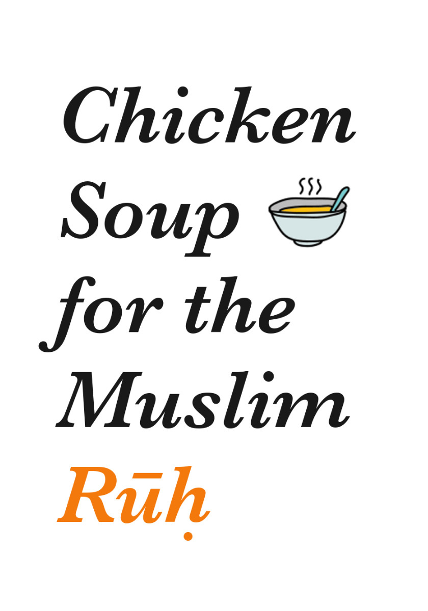 Chicken Soup for the Muslim Ruh