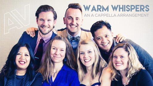 Warm Whispers - An A Cappella Arrangement