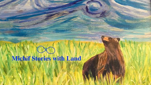 Michif Stories  with Land