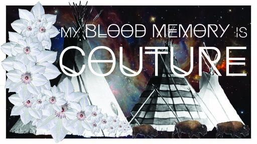 My Blood Memory is Couture