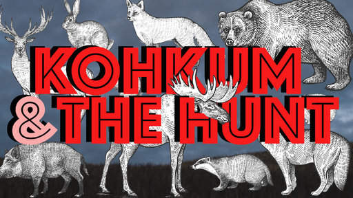 KOHKUM & THE HUNT