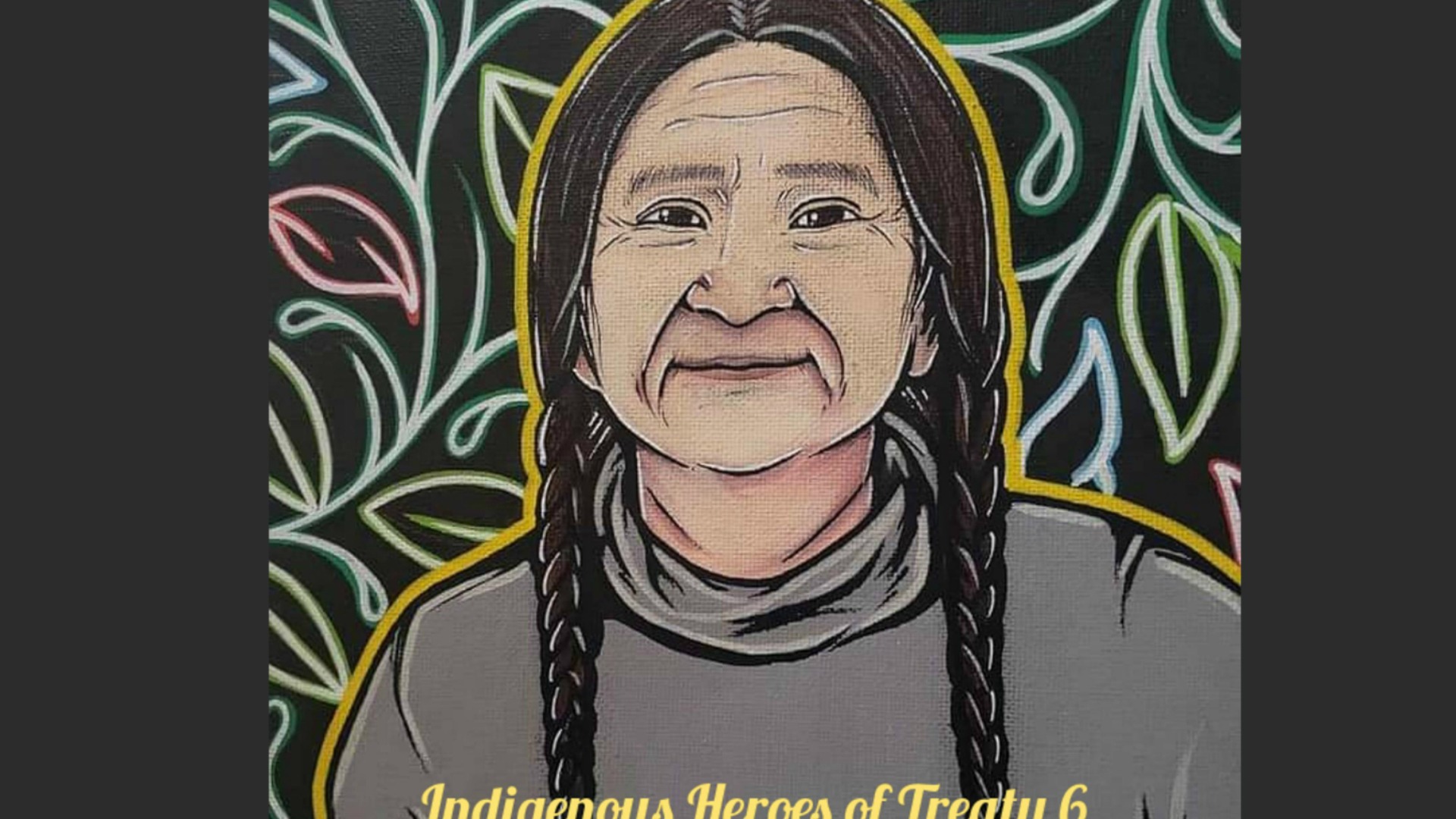 Indigenous Hero's of Treaty 6 Territory 