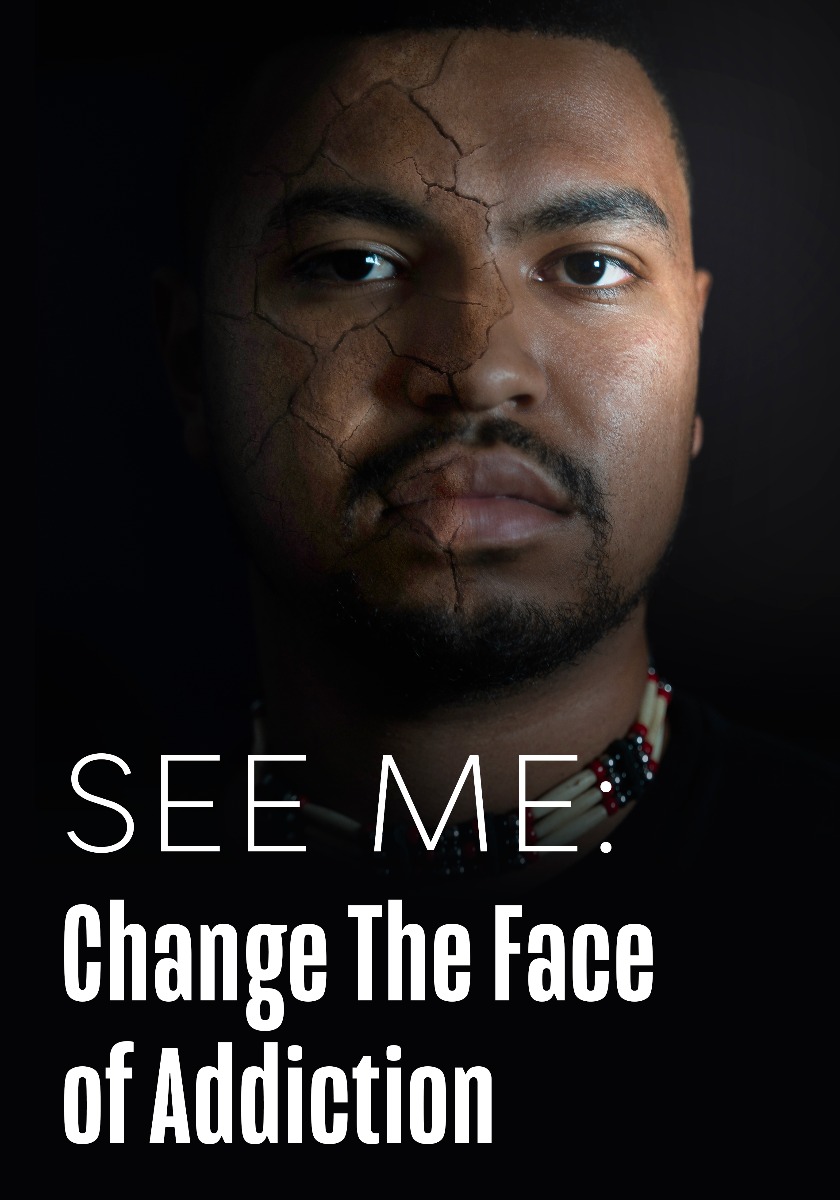 See Me: Change The Face of Addiction